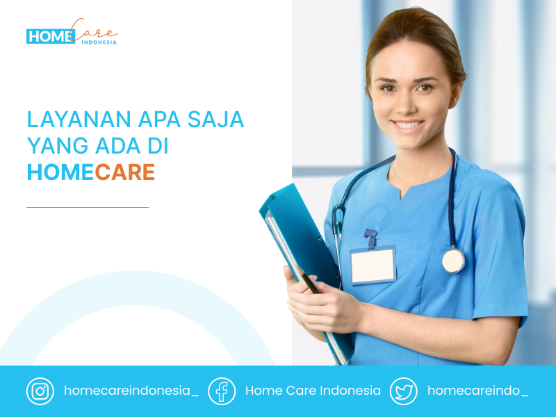 Layanan Apa Saja Yang Ada Di HomeCare – HomeCare Indonesia