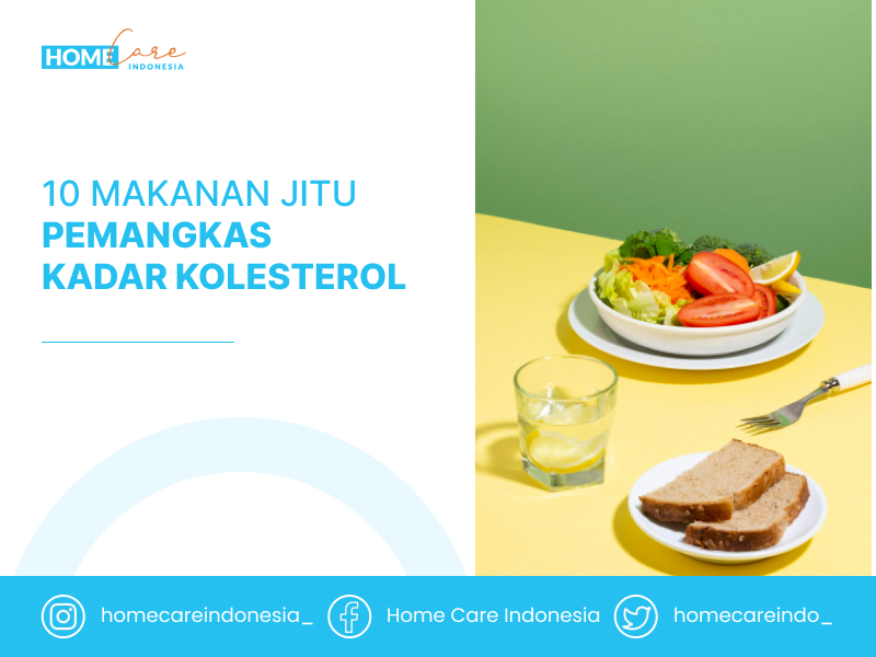 10 Makanan Jitu Pemangkas Kadar Kolesterol – Homecare Indonesia